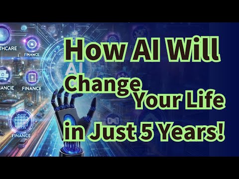 The AI Revolution: How Artificial Intelligence Will Transform the World in the Next 5 Years!