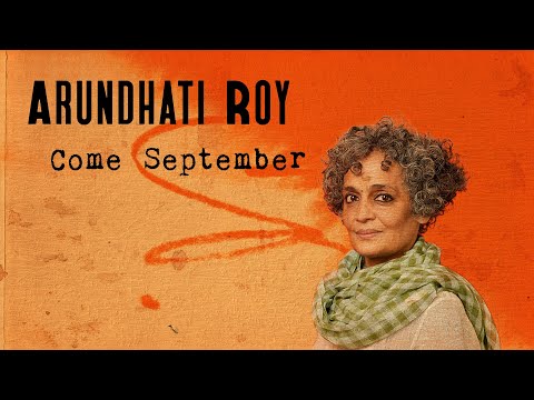 Arundhati Roy - Come September Speech